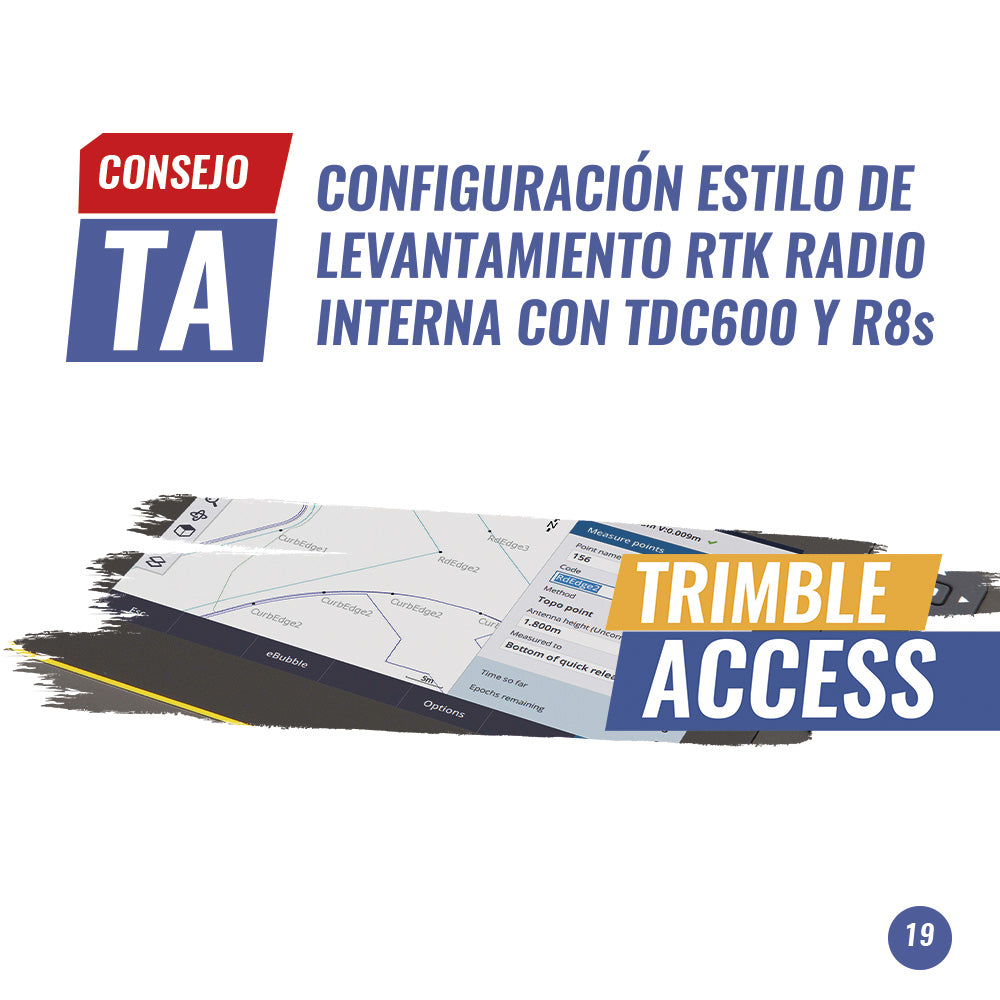 Consejo TA N°19 | Configuración estilo de levantamiento RTK radio interna con TDC600 y R8s