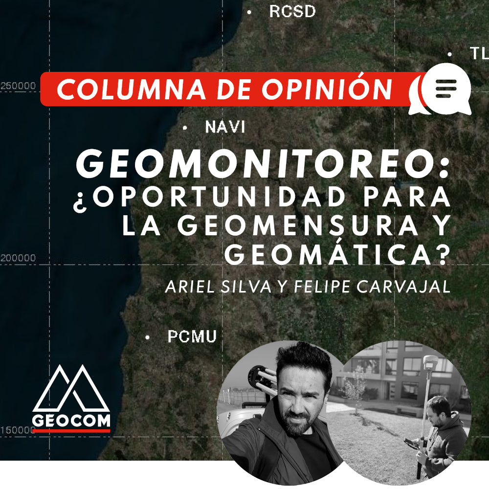 COLUMNA DE OPINIÓN | Geomonitoreo: ¿Oportunidad para la geomensura y geomática?