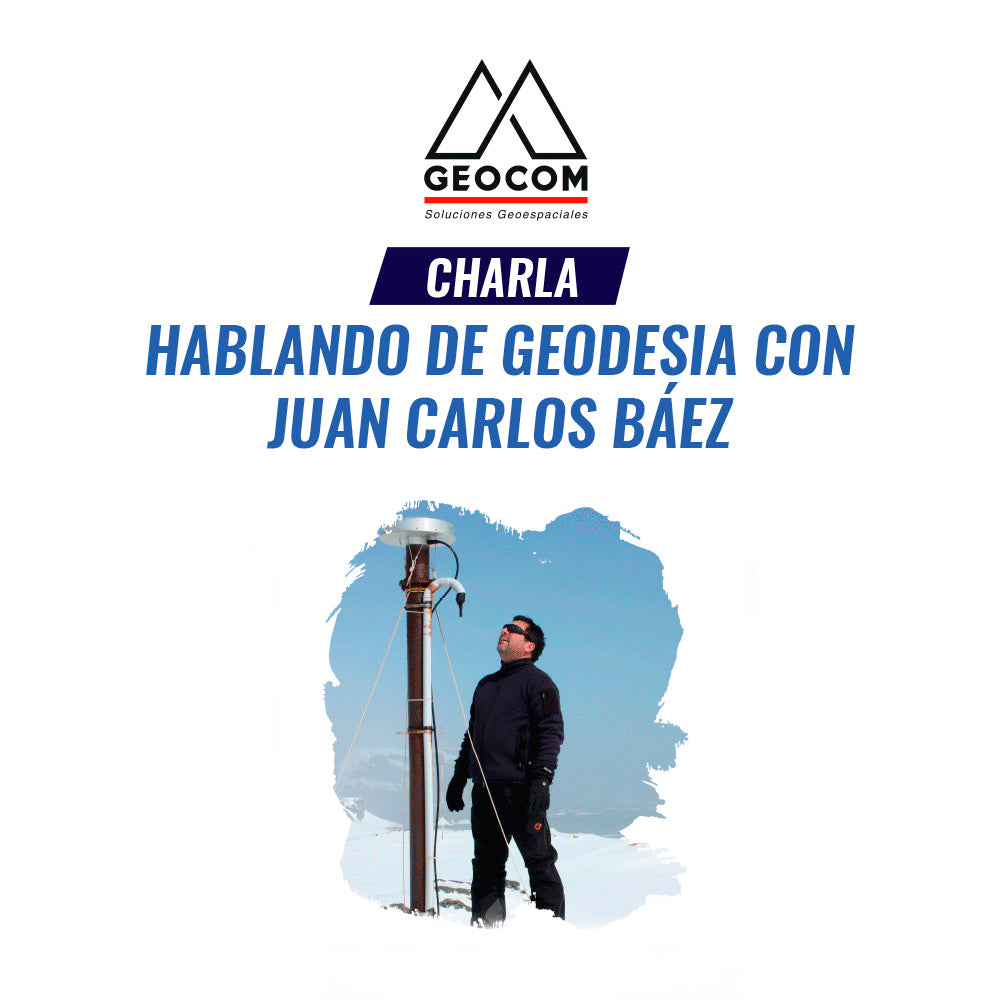 Charla Técnica | Hablando de Geodesia con Juan Carlos Báez