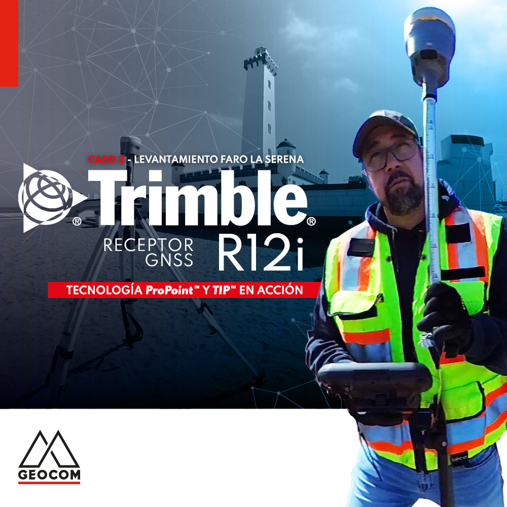 Caso 2 Trimble R12i | Levantamiento Faro La Serena