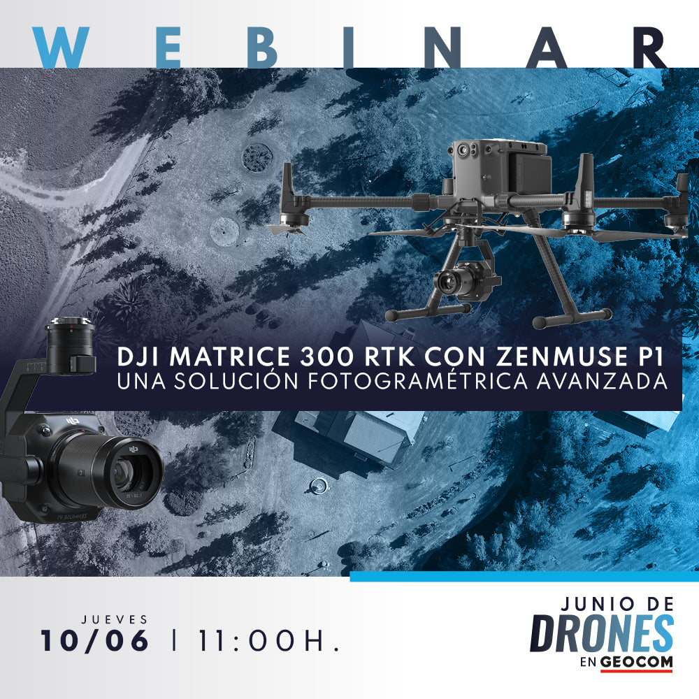 WEBINAR | DJI Matrice 300 RTK con Zenmuse P1: Una solución fotogramétrica avanzada