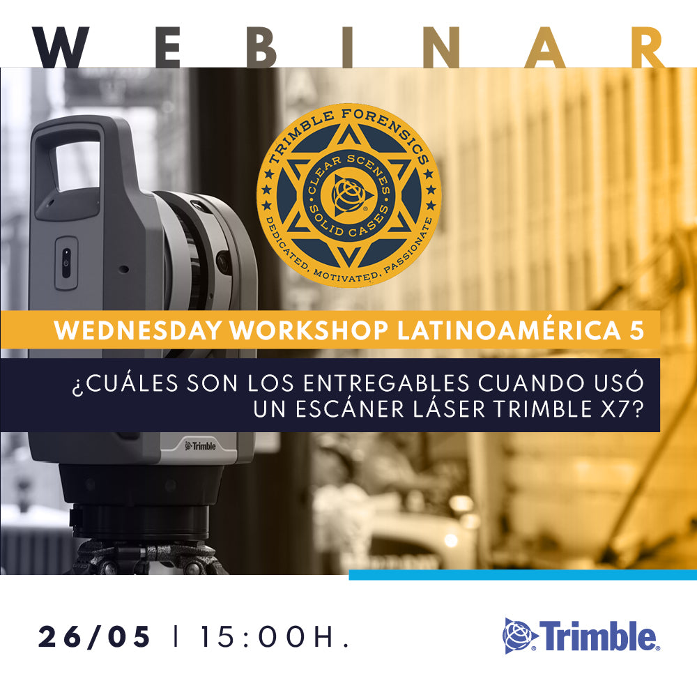 WEBINAR TRIMBLE FORENSICS | WEDNESDAY WORKSHOP LATINOAMÉRICA 5