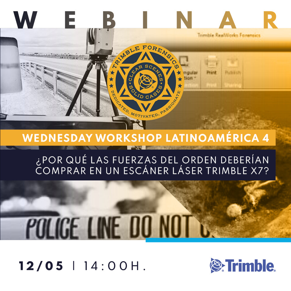 WEBINAR TRIMBLE FORENSICS | WEDNESDAY WORKSHOP LATINOAMÉRICA 4