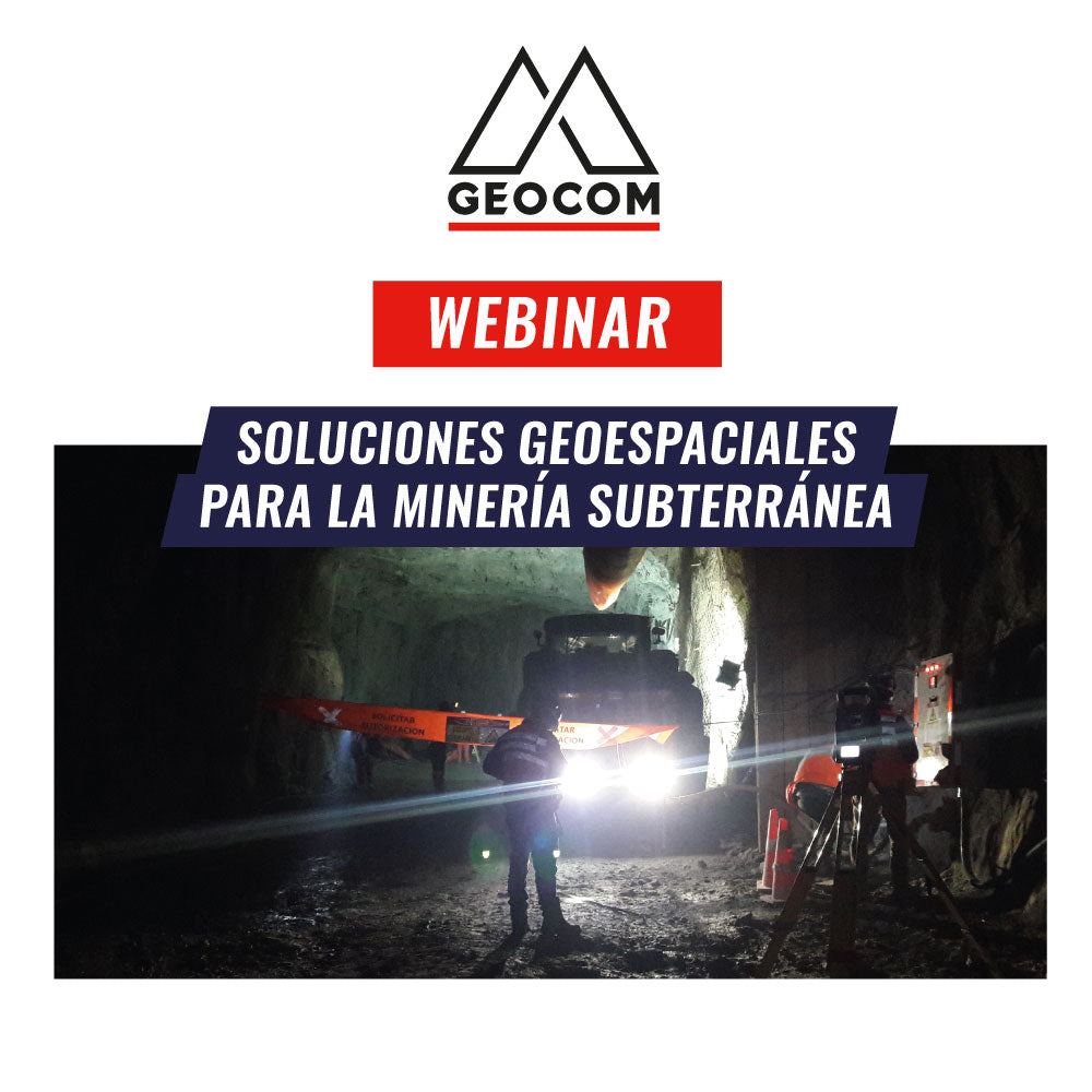 Webinar GEOCOM | Soluciones Geoespaciales para la minería subterránea