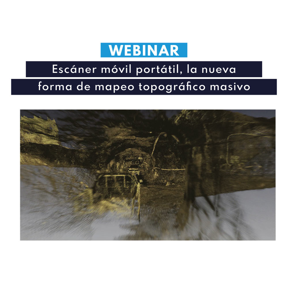 Webinar | Escáner móvil portátil, la nueva forma de mapeo topográfico masivo