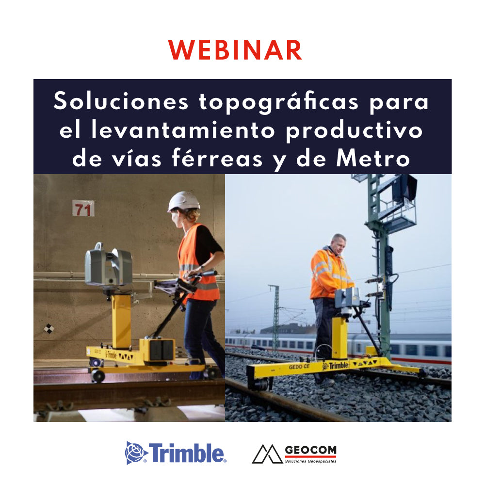 Webinar | Soluciones topográficas para el levantamiento productivo de vías férreas y de Metro.